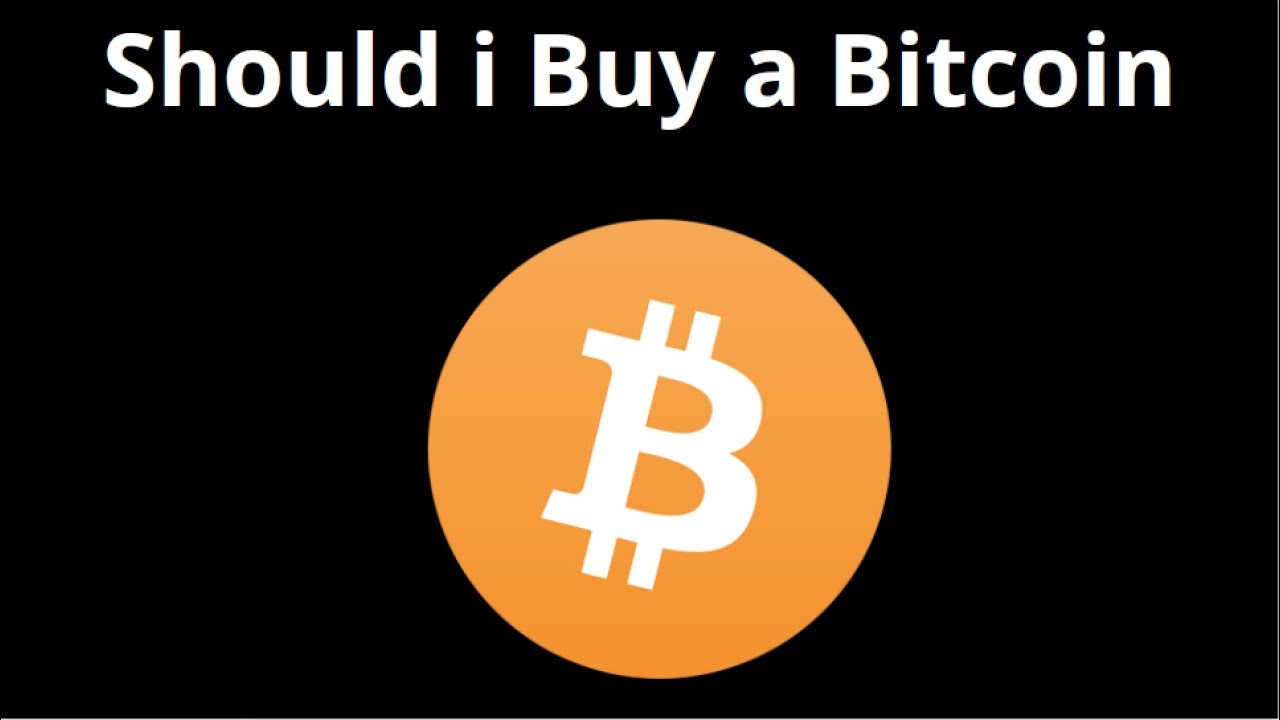 bitcoin should i buy