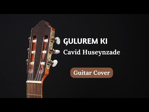 Cavid Huseynzade - Gulurem ki ( Guitar Cover )