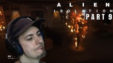 Guy Plays Alien: Isolation For The First Time - Androids Suck - Part 9