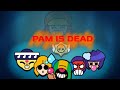 Pam is Dead ( but in game ) - Brawl Stars