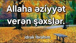 Allaha əziyyət verən şəxslər.