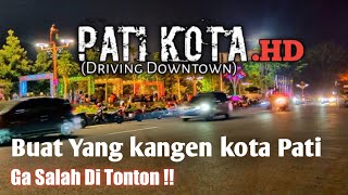 JALAN JALAN MALAM PATI KOTA. HD ( Driving Downtown )