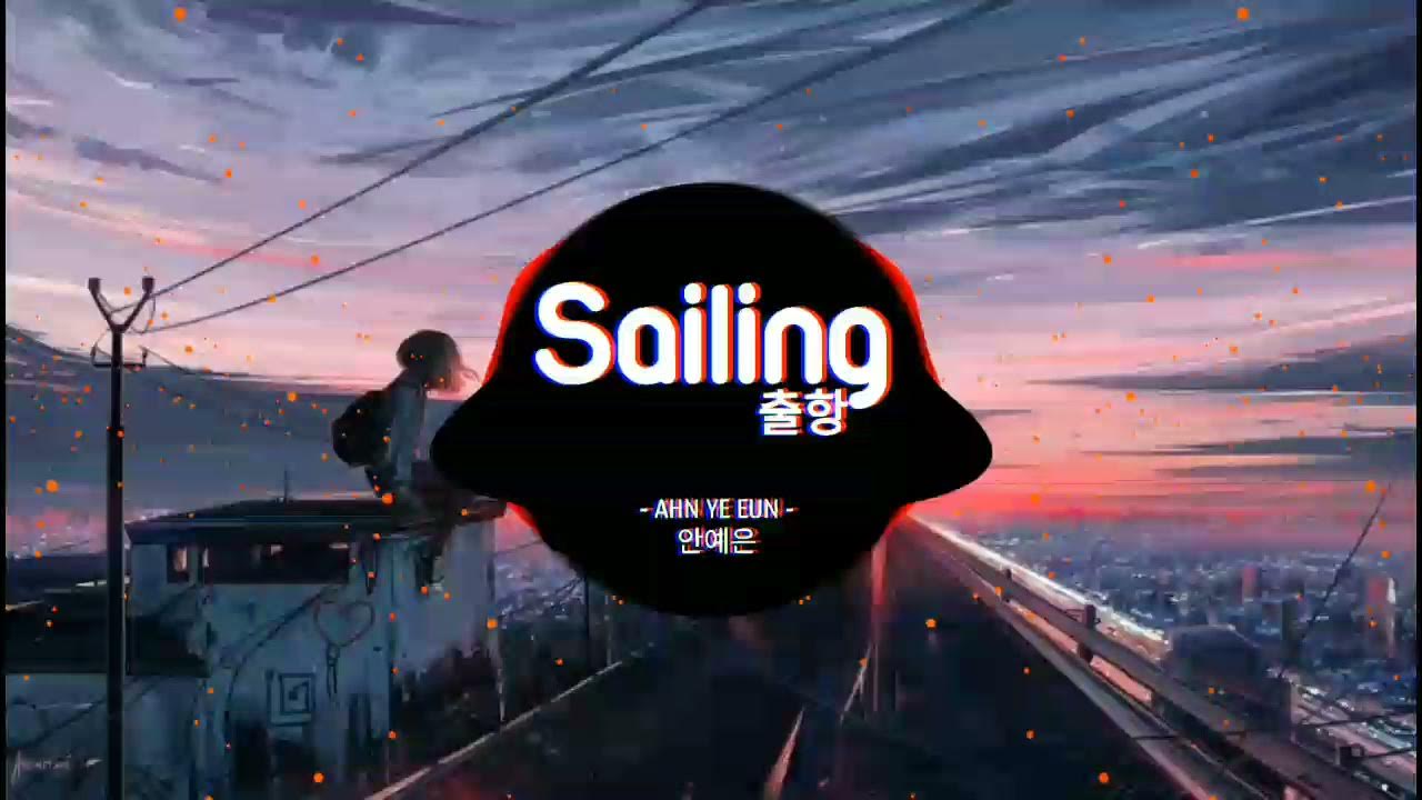 [ 1 HOUR ] 출항 Sailing 안예은 AHN YE EUN 1 HOUR VERSION YouTube Music