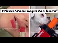 When mom naps too hard