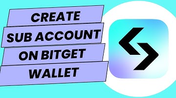 How to Create A Sub Account on Bitget Wallet (2024)