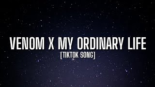 Venom x My ordinary life (Lyrics) [Tiktok Song] | they tell I'm a god