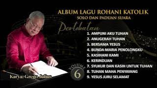 Album Lagu Rohani Katolik untuk Solo dan Paduan Suara Vol. 6 Cipt. Grego Julius