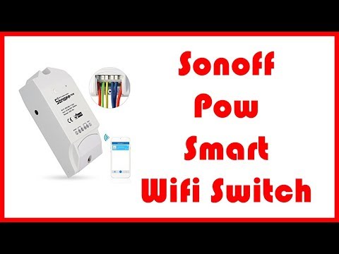 Sonoff Pow Smart Wifi Switch Controller Review 2018