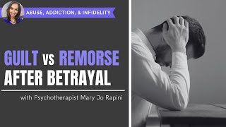 Guilt vs Remorse After Betrayal