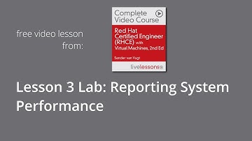 Lab Reporting System Performance - RHCE System Performance Reporting, RHCE Complete Video Course