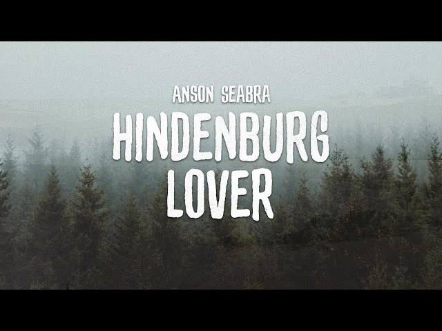 Anson Seabra - Hindenburg Lover (Demo) class=