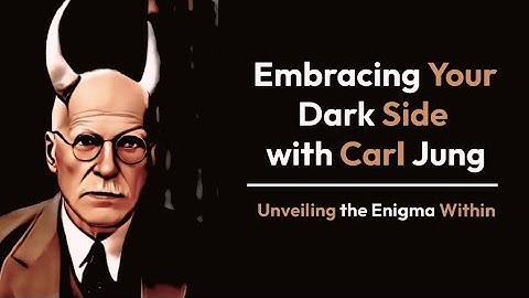 Embracing Your Dark Side with Carl Jung | The Shadow