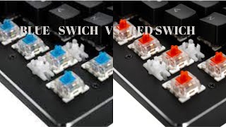 BLUE SWİCH KLAVYE Mİ ALMALIYIZ YOKSA RED SWİCH MI/AYRINTILI KARŞILAŞTIRMA/2021