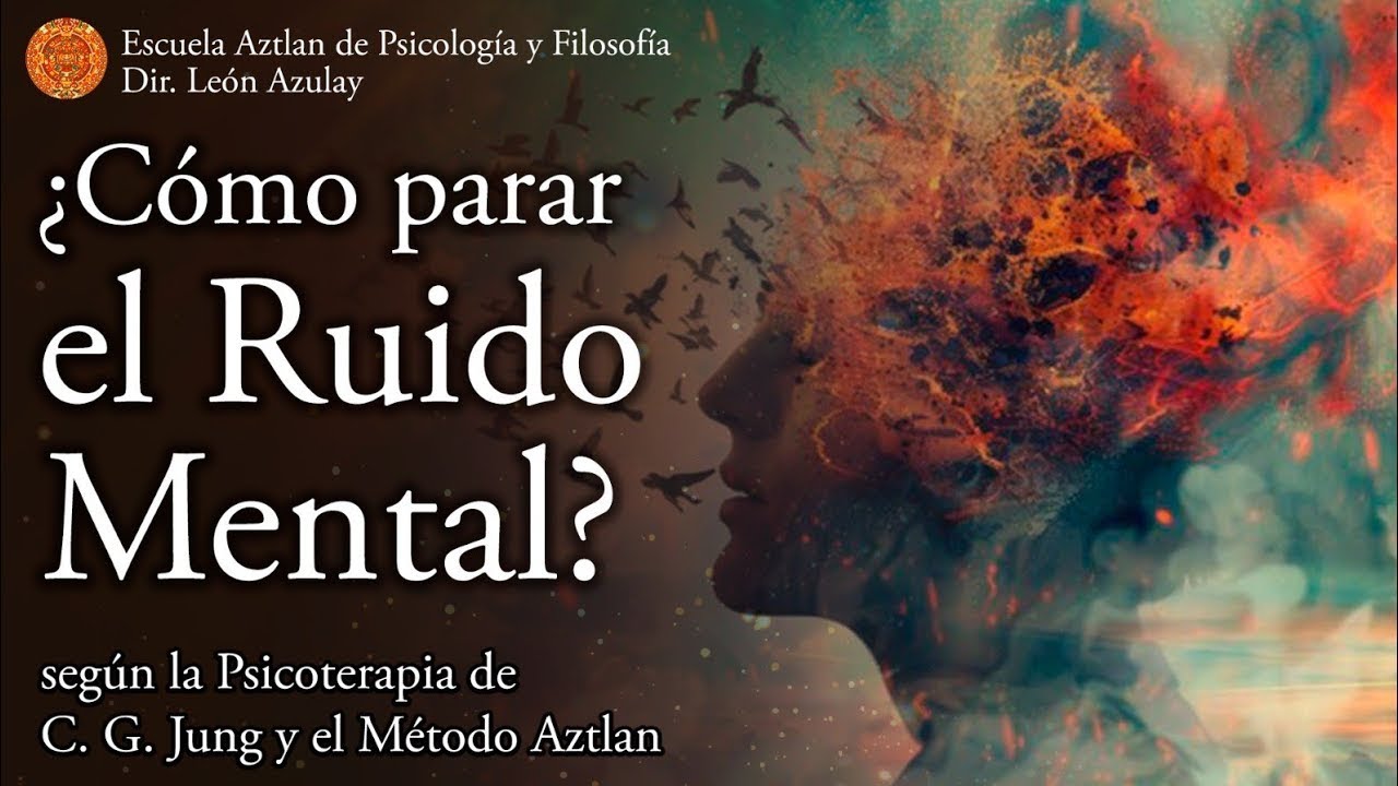 ¿Cómo parar el Ruido Mental según la Psicoterapia de C. G. Jung y el ...