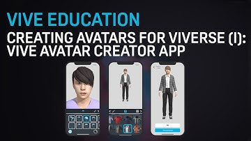 VIVE Education - Creating Avatars for VIVERSE (I): VIVE Avatar Creator App