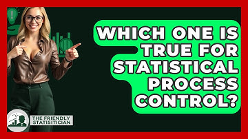 Which One Is True For Statistical Process Control? - The Friendly Statistician