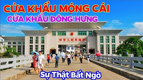 CỬA KHẨU MÓNG CÁI (Quảng Ninh) & CỬA KHẨU ĐÔNG HƯNG (Quảng Tây) | Du Lịch Hạ Long | XÊ DỊCH TV