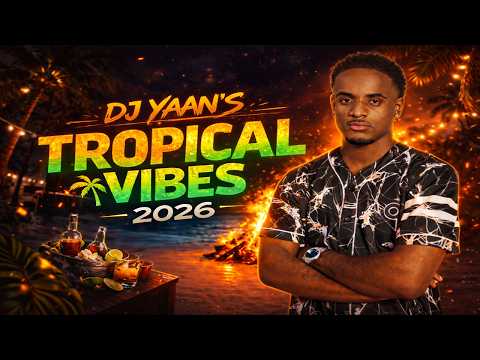 DJ YAAN'S  - TROPICAL VIBES (2026)