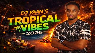 DJ YAAN'S  - TROPICAL VIBES (2026)