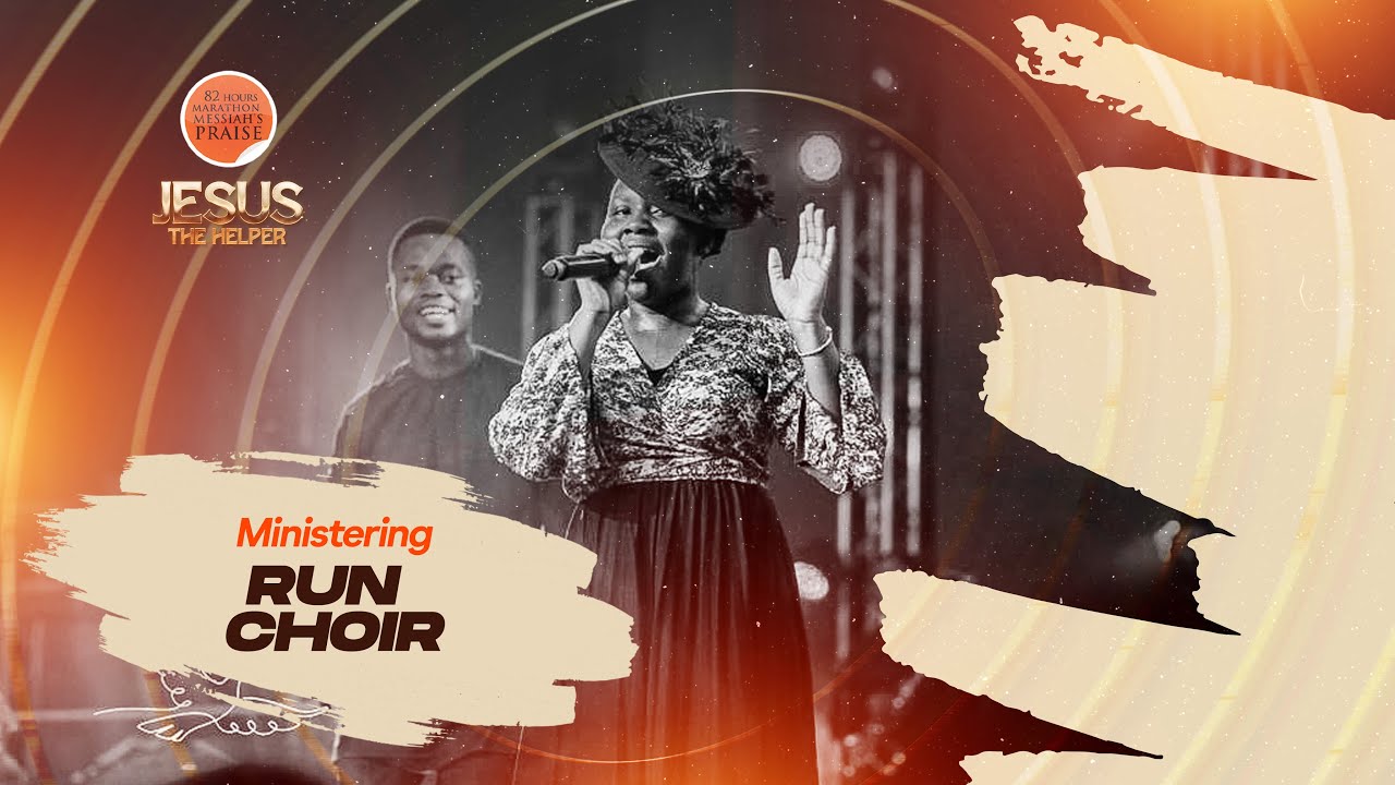 REDEEMERS UNIVERSITY - RUN CHOIR || 82 HOURS MARATHON MESSIAH'S PRAISE || JESUS THE HELPER