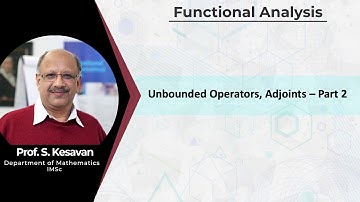 4.6 - Unbounded Operators, Adjoints - Part 2