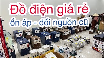 ổn áp - biến áp cũ giá rẻ ,sạc ác quy, kích điện, nồi cơm nhật bãi , chống cắm nhầm nhật ….25-9-2023