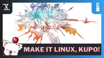 WILL IT LINUX? | Final Fantasy XIV