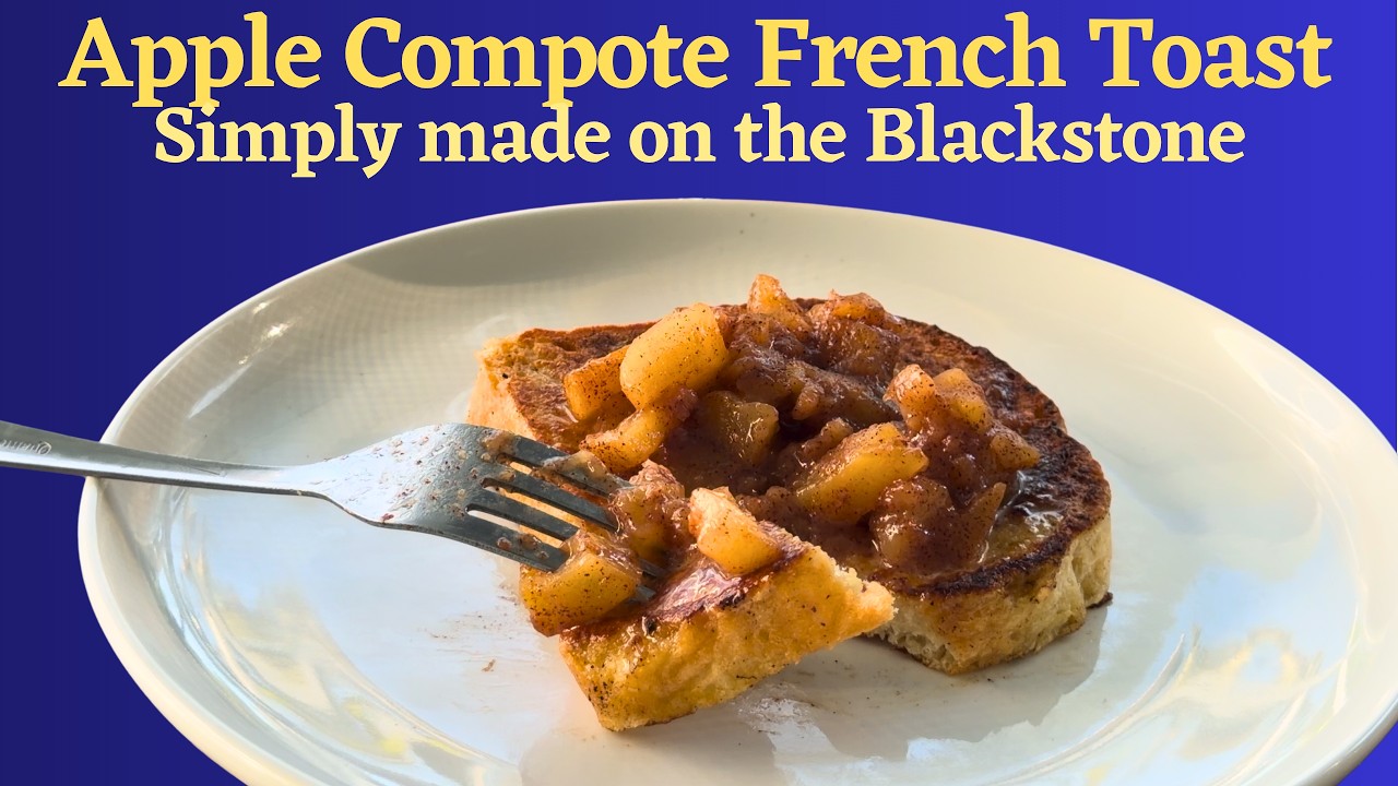 ⁣Apple Compote French Toast - Simply Made on the Blackstone