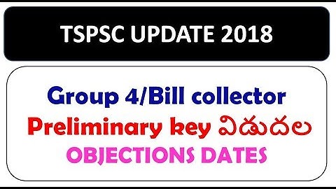 TSPSC Group 4/Bill collector/rtc junior assistant Preliminary key 2018 released||objections dates