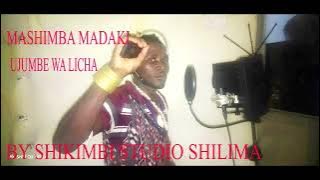 Mashimba Madaki -Ujumbe wa Licha by shikimbi studio shilima