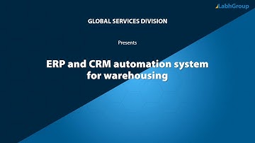 ERP and CRM automation system for Warehousing | Labh Group