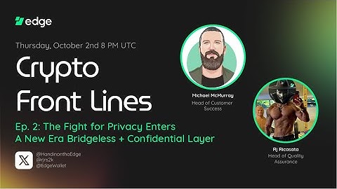 Crypto Front Lines Ep. 2: The Fight for Privacy Enters a New Era — Bridgeless + Confidential Layer