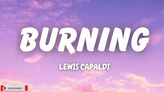 Burning - Lewis Capaldi (Lyrics)