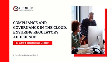 Compliance and Governance in the Cloud  Ensuring Regulatory Adherence - CIL Webinar