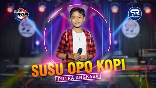 Putra Angkasa - Susu Opo Kopi | New RGS