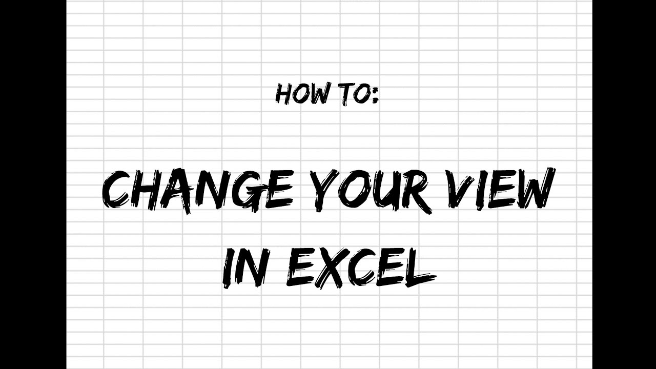 How To Change Your View In Excel YouTube