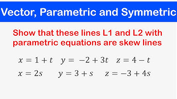 🔶11 - Vector and Parametric Equations of a line: Show that the two lines L1 and L2 are skew linesEx4