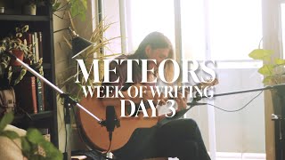 Video thumbnail of "Meteors - Ethan Hibbs (Week of Writing - Day 3)"
