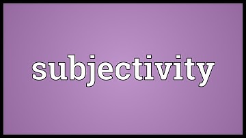 Subjectivity Meaning