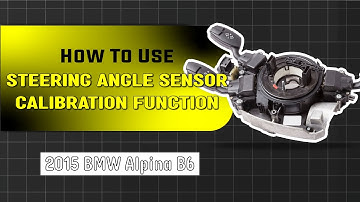 How to Use Steering Angle Sensor Calibration Function on SDS | 2015 BMW Alpina B6