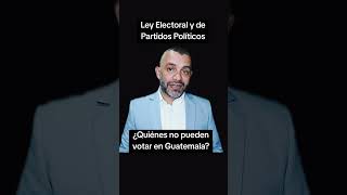 ¿Quiénes no pueden votar en Guatemala?