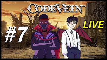 GETTING CLOSER TO THE END! | Code Vein #7 With CyberDreams