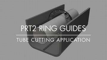 Tube Cutting Application – PRT2 Ring Guide | Animation