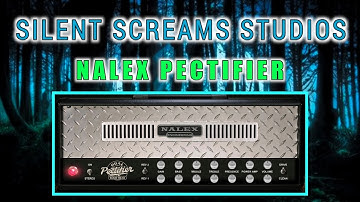 Nalex Pectifier VST Amp Sim, VST Plugin Walk-Through, Silent Screams Studios