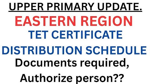 UPPER PRIMARY TET CERTIFICATE DISTRIBUTION SCHEDULE// EASTERN REGION // #satavishaeducation