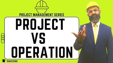 Project VS Operation | Similarity and Difference between Project and Operation