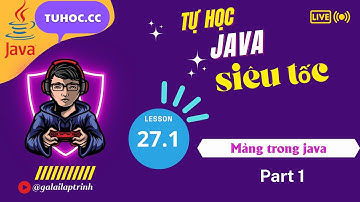 27.1 Mảng java  - array  java - Giới thiệu về mảng trong lập trình Java