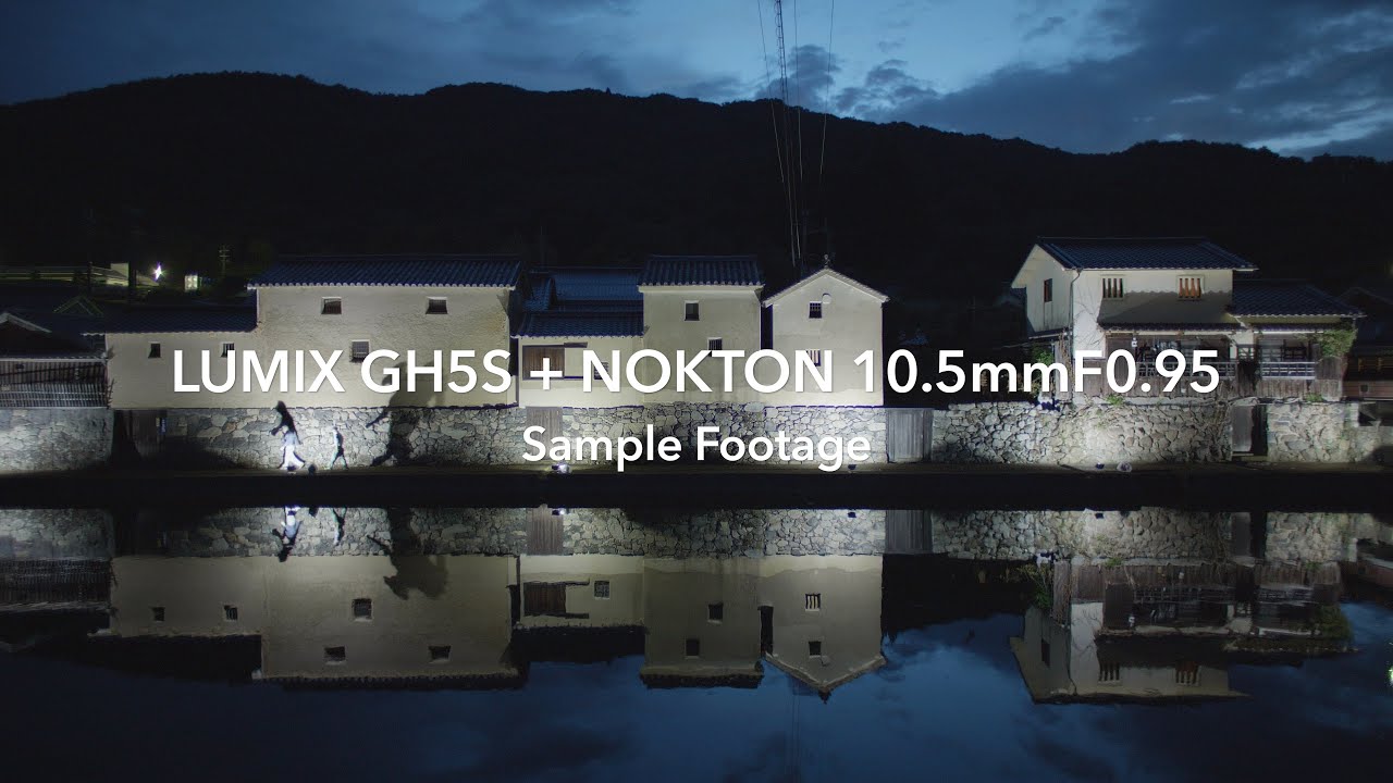 LUMIX GH5S + NOKTON 10.5mm F0.95 Sample Footage