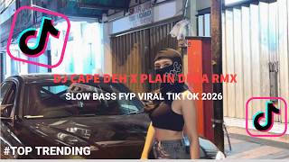 DJ CAPE DEH X PLAIN DEKA 🎧ll SLOW BASS 🔉ll VIRAL TIKTOK😱 
