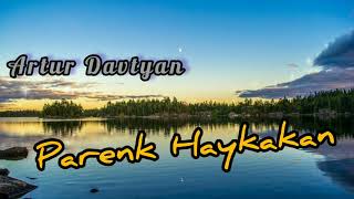 Artur Davtyan - Parenk Haykakan